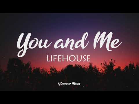 Lifehouse - You and Me (Lyrics)