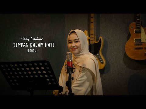 SIMPAN DALAM HATI - ISMY AMALIAH (COVER BY RINDU.G)