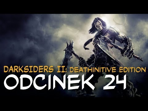 Zagrajmy w Darksiders II: Deathinitive Edition odc.24 "Niebiański Klucz"