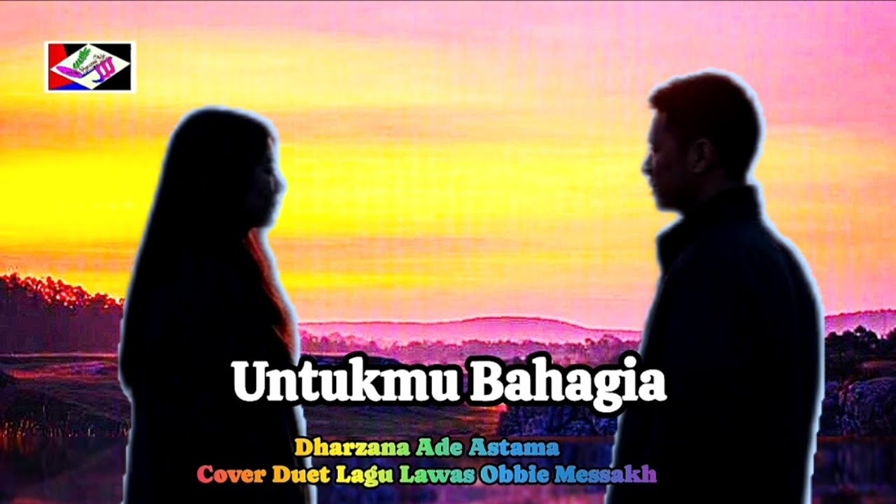 UNTUKMU BAHAGIA - Dharzana Ade Astama Cover Duet Lagu Lawas Obbie Messakh