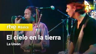 La Unión - &quot;El cielo en la tierra&quot; (La bola de cristal) 1987 HD