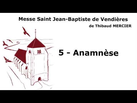Messe Saint Jean-Baptiste de Vendières - 5 - Anamnèse