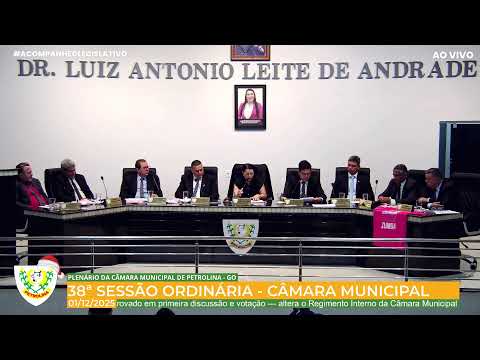 38ª SESSÃO ORDINÁRIA DA CÂMARA MUNICIPAL DE PETROLINA DE GOIÁS
