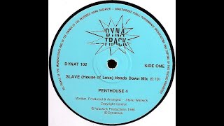 Penthouse 4 – Slave (House Of Love) (Heads Down Mix)