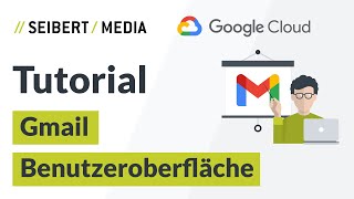 Google Gmail Benutzeroberfläche verstehen | Google Workspace Tutorial 