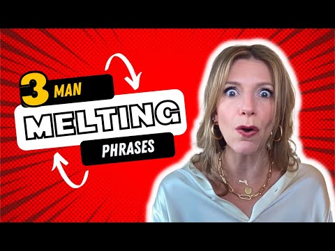 What to Say to Make Him Want You | 3 Man Melting Phrases