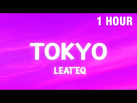 [1 HOUR] Tokyo - Leat'eq (TikTok Song) nya Arigato