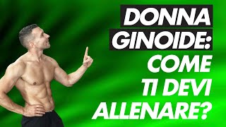 Donna ginoide come organizzare la scheda d’allenamento