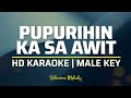 Pupurihin Ka Sa Awit KARAOKE Male Key G