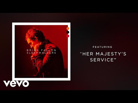 Brian Fallon - Her Majesty's Service (Audio)