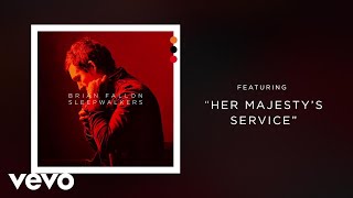 Brian Fallon - Her Majesty's Service (Audio)