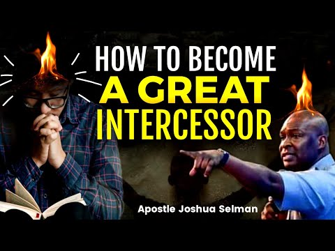 HOW TO BECOME A POWERFUL INTERCESSOR THROUGH PRAYER | Apostle Joshua Selman Koinonia Global