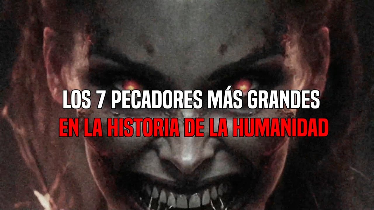 TOP 7: Los Pecadores Más Grandes, En La Historia De La Humanidad