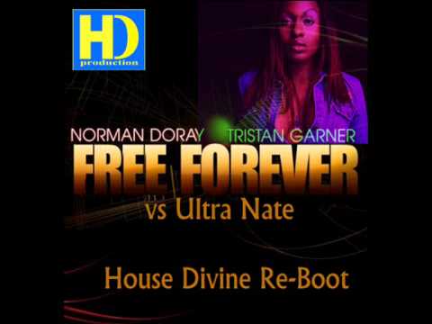 Norman Doray & Tristan Garner vs Ultra Nate - Free Forever (House Divine Re-Boot)