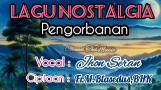 Download lagu LAGU NOSTALGIA DIERA 70an||PENGORBANAN||Vocal By : Jhon Seran mp3