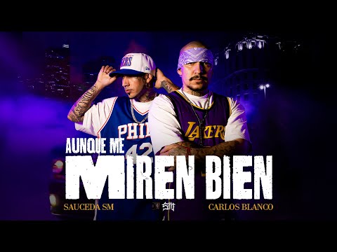 Sauceda SM x Carlos Blanco - Aunque Me Miren Bien