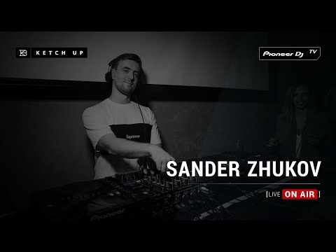 SANDER ZHUKOV [ on air | ketch up ] / part 2 @ Pioneer DJ TV | Moscow