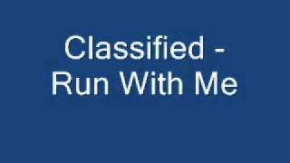 Classified - Run With Me W/ Lyrics