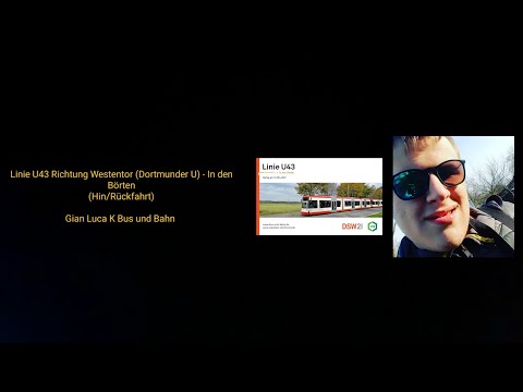 Linie U43 Richtung Westentor (Dortmunder U) - In den Börten | (Hin/Rückfahrt) | Teil 2 | GLKBuB