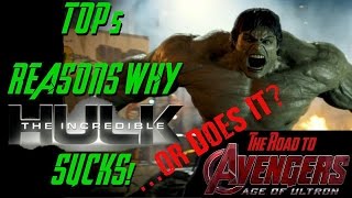 Top 5 Reasons The Incredible Hulk Sucks! ...or Does it?