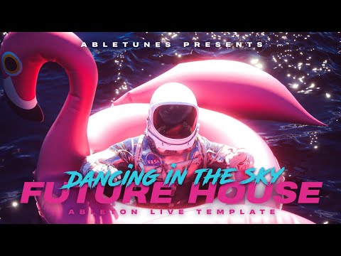 Future House Ableton Template "Dancing In The Sky"