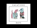 Vacations - Days (Full album)