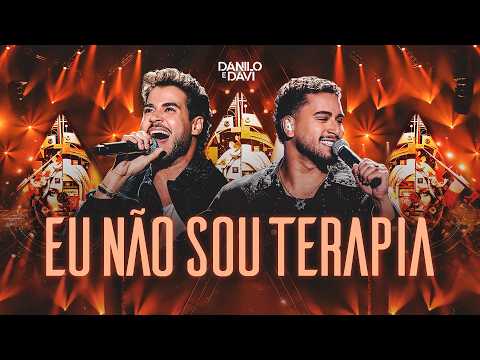 Eu Não Sou Terapia - Danilo e Davi