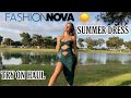 AFFORDABLE SUMMER DRESS HAUL FASHION NOVA