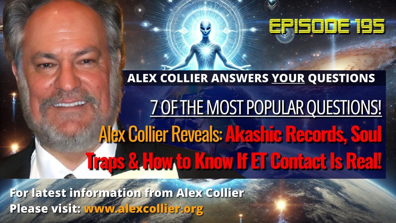 Alex Collier Reveals: Akashic Records, Soul Traps & How to Know If ET Contact Is Real!