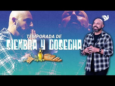 Temporada de siembra y cosecha - Pastor Iván Vindas