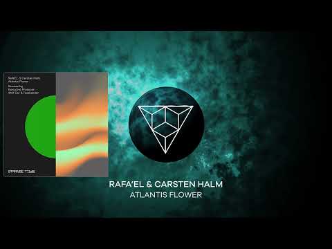 Rafa'EL & Carsten Halm - Atlantis Flower (Original Mix)