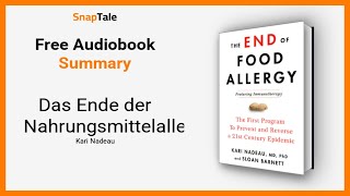 Das Ende der Nahrungsmittelallergie von Kari Nadeau: 11 Minuten Zusammenfassung
