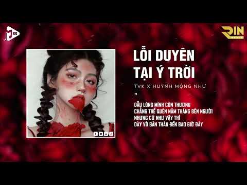 Lỗi Duyên Tại Ý Trời (RIN Music Remix) - TvK x Huỳnh Mộng Như | Họa Giọt Lệ Buồn Xót Thương Thân Em