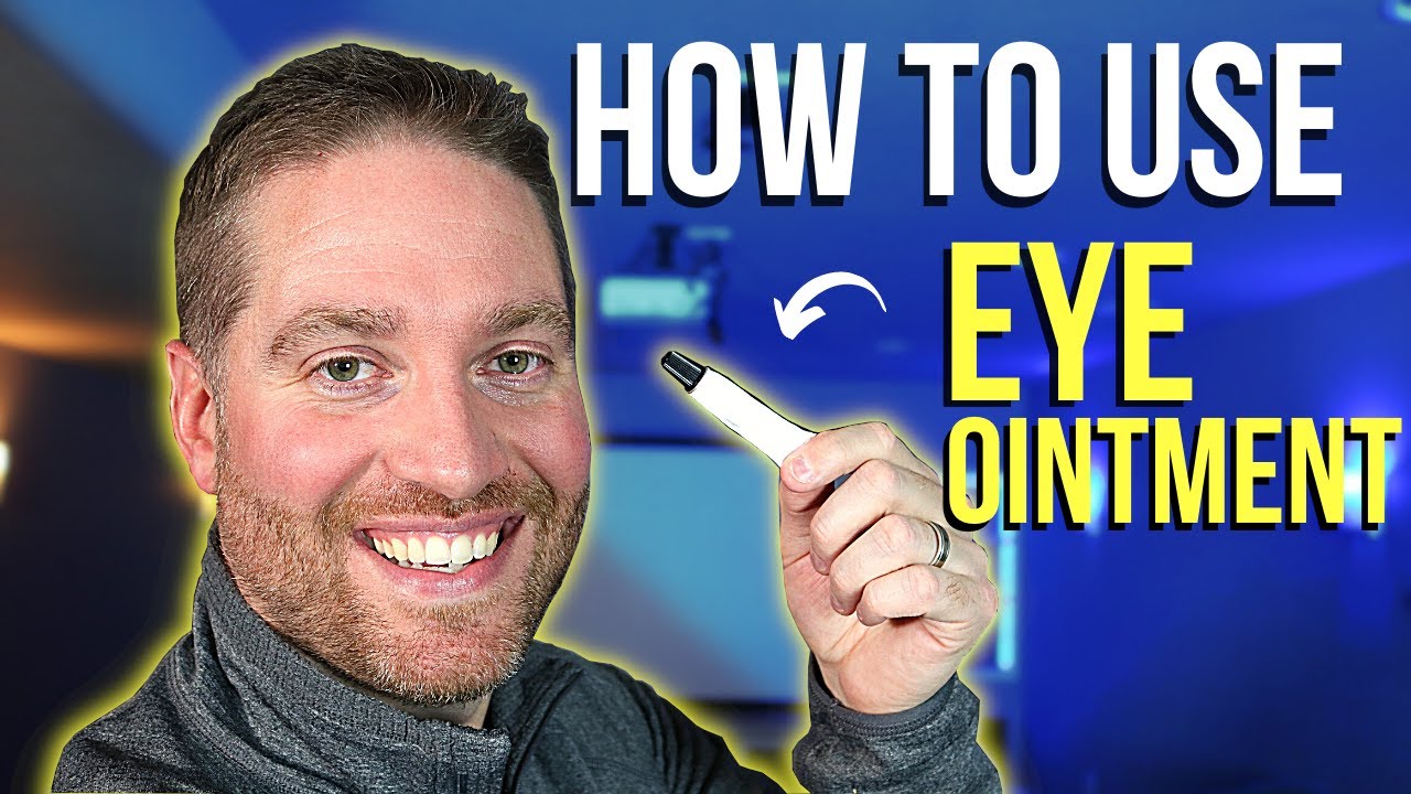 How To Put Eye Ointment In Your Eye | The Best Way To Use Eye Ointment