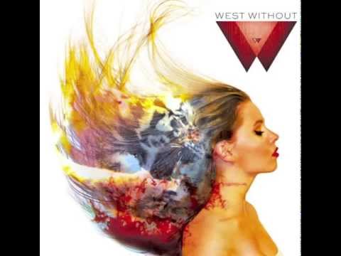 West Without ft. Raine: Give Me Your Heart