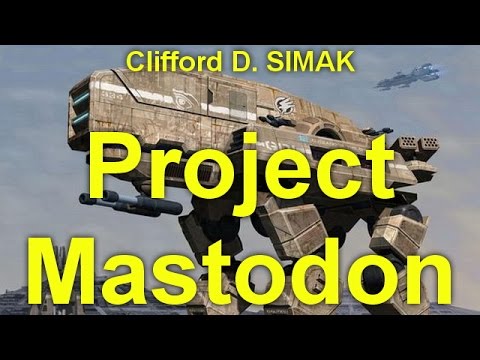 Project Mastodon  by Clifford D. SIMAK (1904 - 1988) by Science Fiction Full  Audiobooks