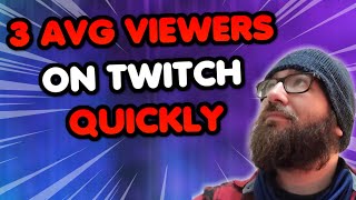 How To Hit 3 Average Viewers on Twitch and Grow Your Twitch Channel
