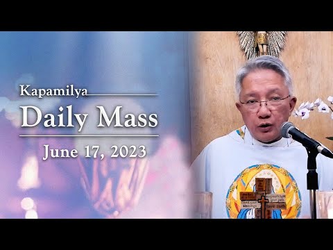 June 17, 2023 | Feast Of The Immaculate Heart Of The Blessed Virgin Mary | Kapamilya Daily Mass