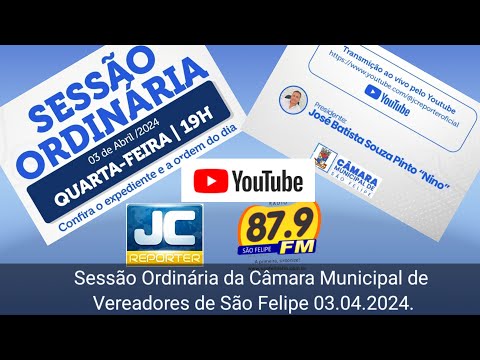 Sessão Ordinária da Câmara Municipal de vereadores de São Felipe 03.04.2024.