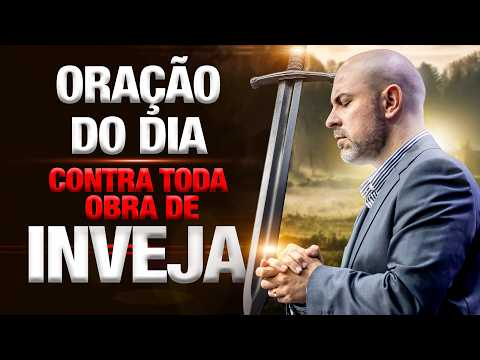 ORAÇÃO DO DIA 25 DE FEVEREIRO QUEBRANDO TODA OBRA DE INVEJA E OBRAS INJUSTAS - SALMO 91
