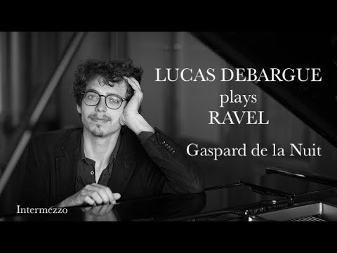 Lucas Debargue plays Ravel • Gaspard de la Nuit