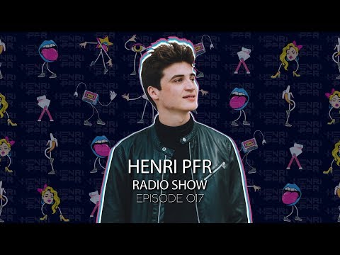 HENRI PFR RADIO SHOW - Episode 17