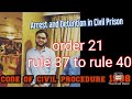 Order 21 cpc rule 37 to rule 40 code of civil procedure 1908 arrest and detention in civil prison