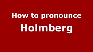 How to pronounce Holmberg