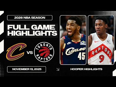 Cleveland Cavaliers vs Toronto Raptors Full Game Highlights | Nov 13 | 2026 NBA Season