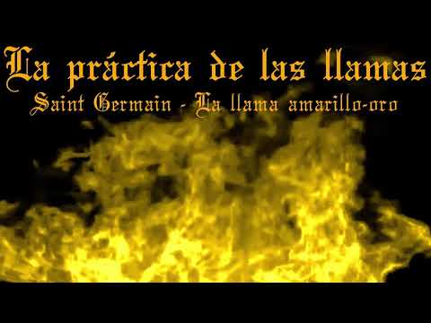 THE PRACTICE OF THE FLAMES-SAINT GERMAIN-THE YELLOW GOLD FLAME