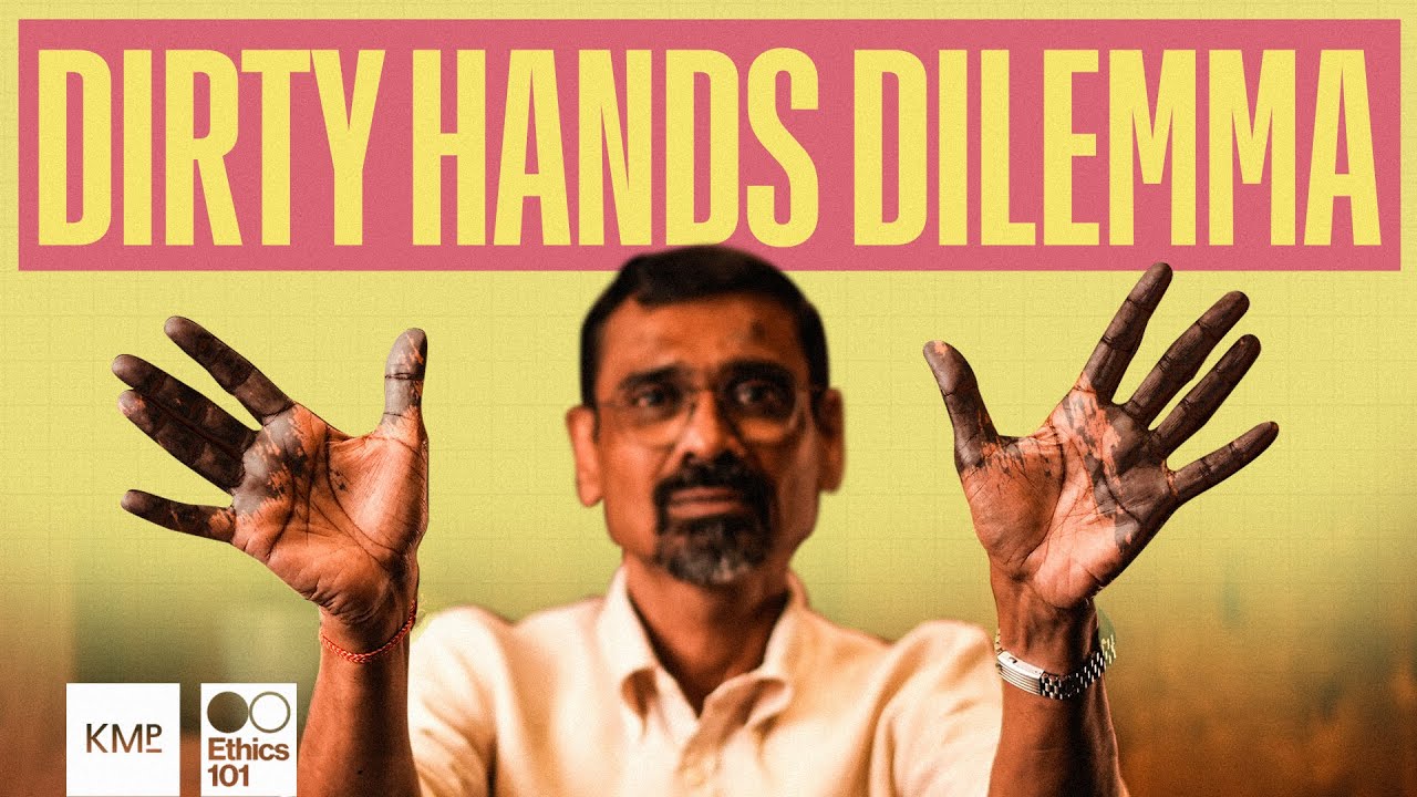 Dirty Hands Dilemma: UPSC GS 4 Ethics Case Study | Ethics 101 | KM Pathi