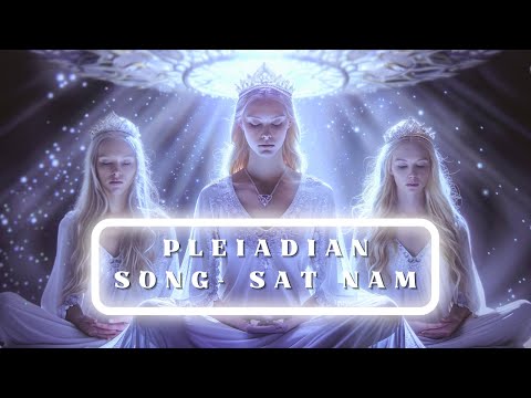 PLEIADIAN SONG - SAT NAM #healingmusic #meditationmusic  #satnam #mantra #pleiadians #pleiadianmusic