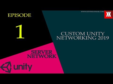 [Unity]Custom Unity Networking 2k19