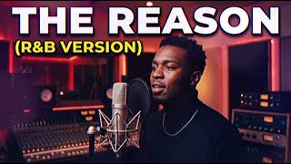 THE REASON - HOOBASTANK || BEST R&amp;B VERSION